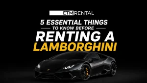 5 Essential Things to Know Before Renting a Lamborghini