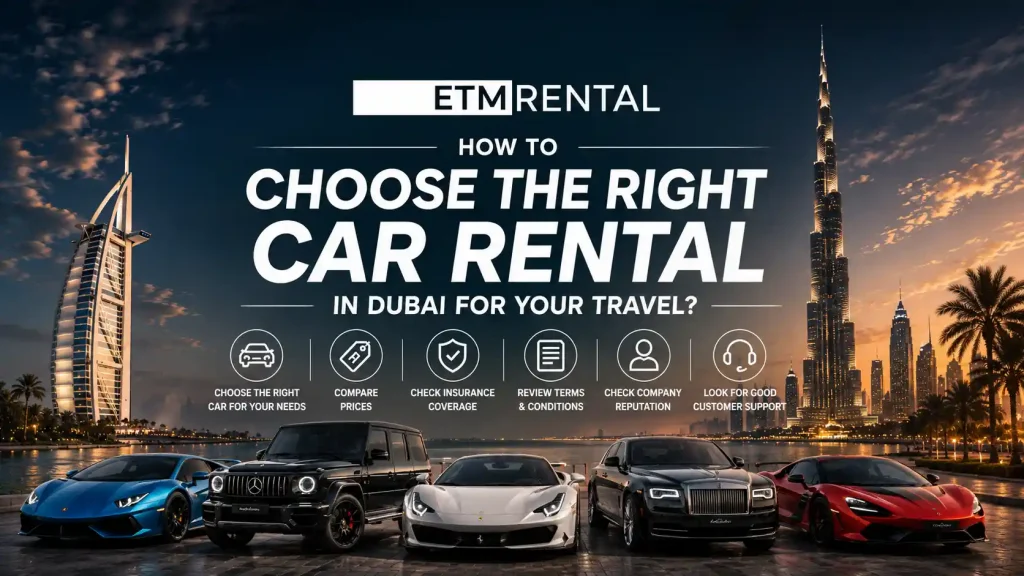 How to Choose the Right Car Rental in Dubai for Your Travel?
