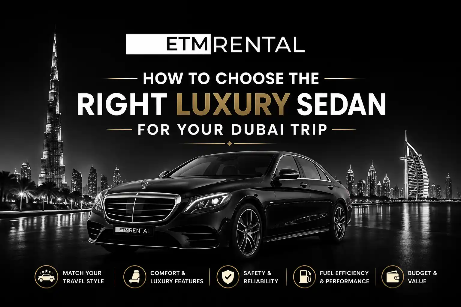 How to Choose the Right Luxury Sedan for Your Dubai Trip