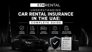 Understanding Car Rental Insurance in the UAE Complete Guide