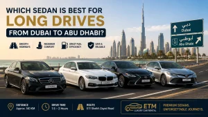 Which-Sedan-Is-Best-for-Long-Drives-from-Dubai-to-Abu-Dhabi